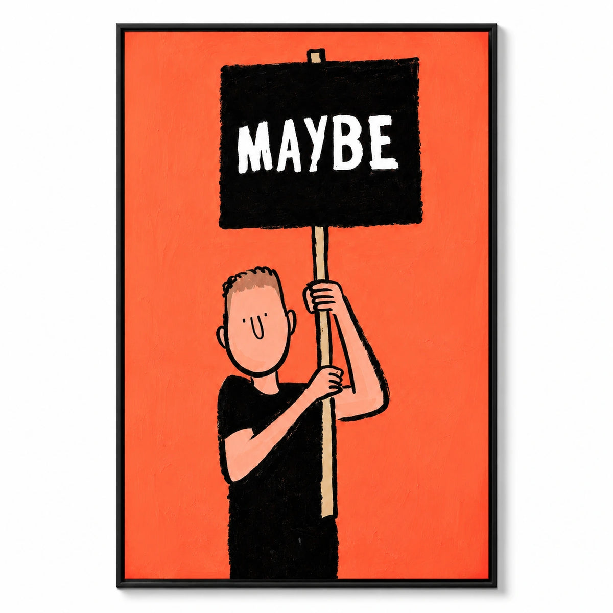 Maybe Sign Cartoon Man Oil Painting | White Lettering Black Placard and Orange Background Humorous Vertical Wall Art #OA 1729